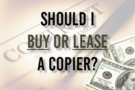 Is Buying or Leasing a Copier Better